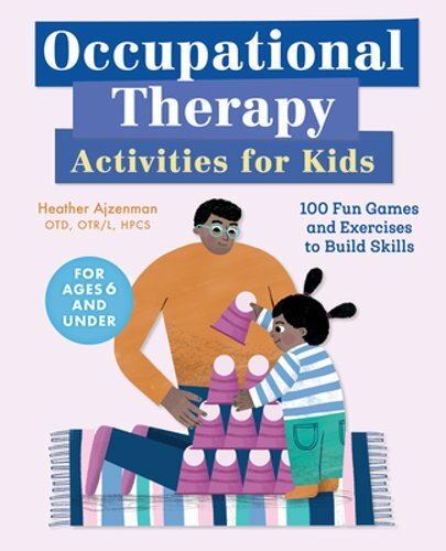 Occupational Therapy Activities for Kids: 100 Fun Games and Exercises to Build - Afbeelding 1 van 1