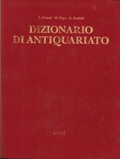 Dizionario di Antiquariato. Volume 4. Sabbiatura - Zwischengoldglaser. [Opera In