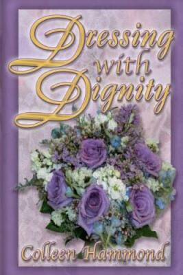 Dressing with Dignity - Paperback By Hammond, Colleen - VERY GOOD