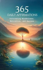 365 Affirmations: Cultivating Mindfulness, Motivation and Success [Paperback]