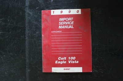 Chrysler Motors 1990 Colt 100 Eagle Vista Import Service Manual Supplement OEM
