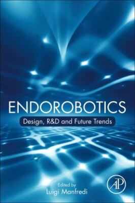 Endorobotics : Design, R&d and Future Trends, Paperback by Manfredi, Luigi (E...