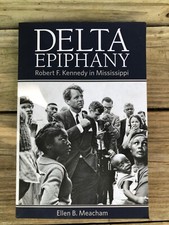 Delta Epiphany: Robert F. Kennedy in Mississippi HBDJ Meacham, signed paperback