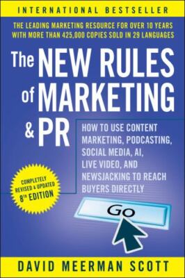 The New Rules of Marketing and PR: How to Use Content Marketing, Podcasting, Soc
