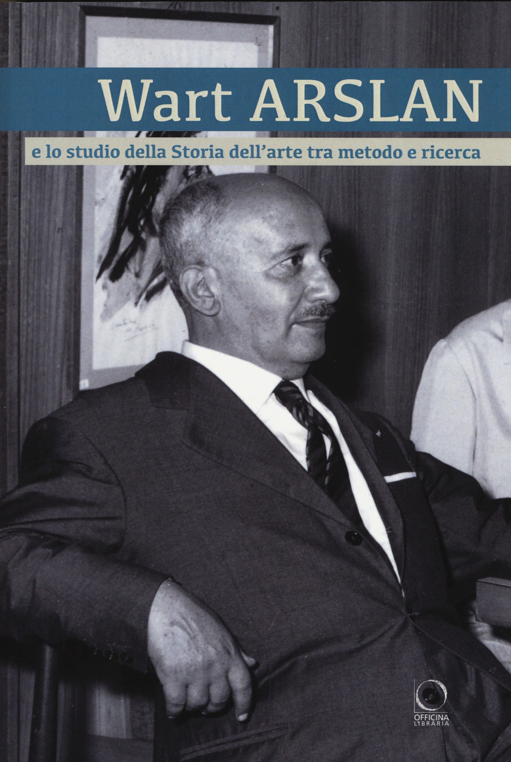 9788833670751 Wart arslan e lo studio dell'arte tra metodo e ricerca - Monica Vi