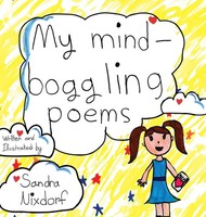 Sandra Nixdorf | My Mind-Boggling Poems | Buch | Englisch (2024) | FriesenPress