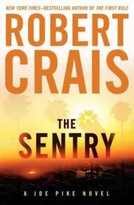 The Sentry (Joe Pike Novels (Hardcover)) by Robert Crais