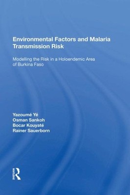 Environmental Factors and Malaria Transmission Risk : Modelling the Risk in a...