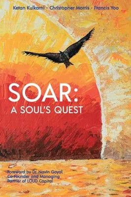 Soar: A Soul's Quest - Paperback, by Kulkarni Ketan; Morris - Very Good