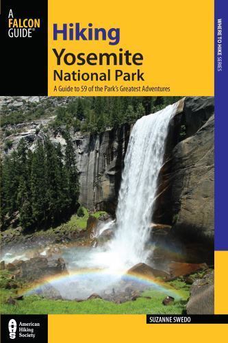 Hiking Yosemite National Park A Guide to 59 of the Park's