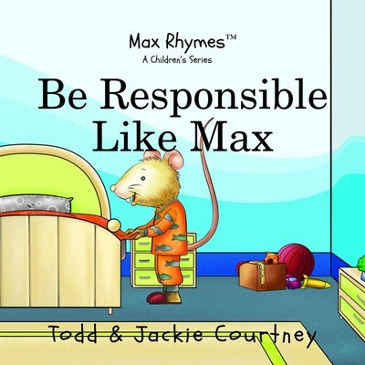 Be Responsible Like Max (Max Rhymes) - hardcover Courtney, Todd & Jackie