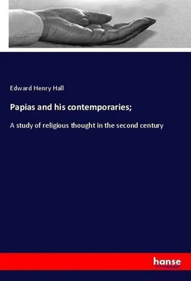 Edward Henry Hall | Papias and his contemporaries; | Taschenbuch | Englisch