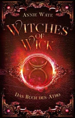 Witches of Wick 3: Das Buch des Atho Das große Finale der Hexen-Saga Annie Waye