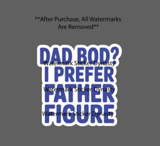 Dad Bod Father Figure Sticker Waterproof Decal Quote Funny Humor Gift NEW