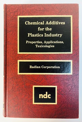 Chemical Additives for the Plastics Industry - Properties, Applications .