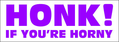 Honk If You're Horny-Funny bumper Sticker for Sale by besuryex3m
