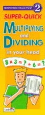 Super-quick Multiplying and Dividing in Your Head (30 Second Cha