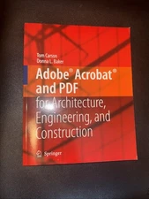 Adobe Acrobat and PDF for Architecture, Engineering, and Construction by Tom...