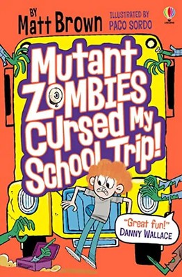Mutant Zombies Cursed My School Trip: As featured on BBC Radio 4 (Dreary Inkling