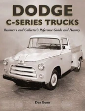 "NEW" Dodge C-Series Trucks : Restorer'S And Collector'S Reference Guide HISTORY