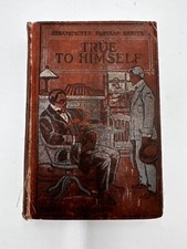 Vintage True To Himself Hardcover Book By EDWARD STRATEMEYER 1900