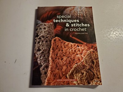 Special Techniques and Stitches in Crochet by Judy Crow, PB 2008,1st Edition,173