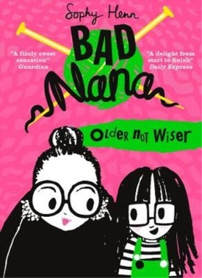 Older Not Wiser: A wickedly funny new Children's book for ages six and up (Bad N