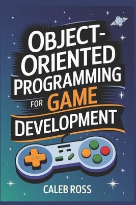 Caleb Ross Object-oriented Programming For game develo (Taschenbuch) (US IMPORT)
