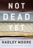 Hadley Moore | Not Dead Yet And Other Stories | Taschenbuch | Englisch (2019)