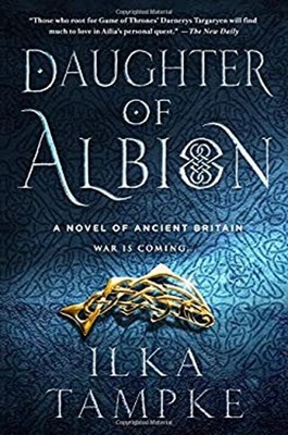 Daughter of Albion : A Novel Hardcover Ilka Tampke