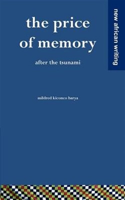Price of Memory : After the Tsunami, Paperback by Barya, Mildred Kiconco, Bra...