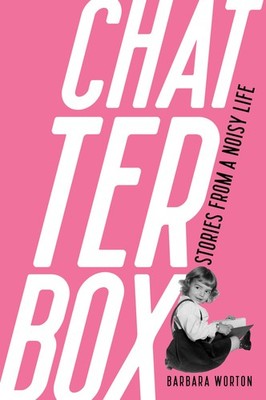 Chatterbox: Stories From A Noisy Life