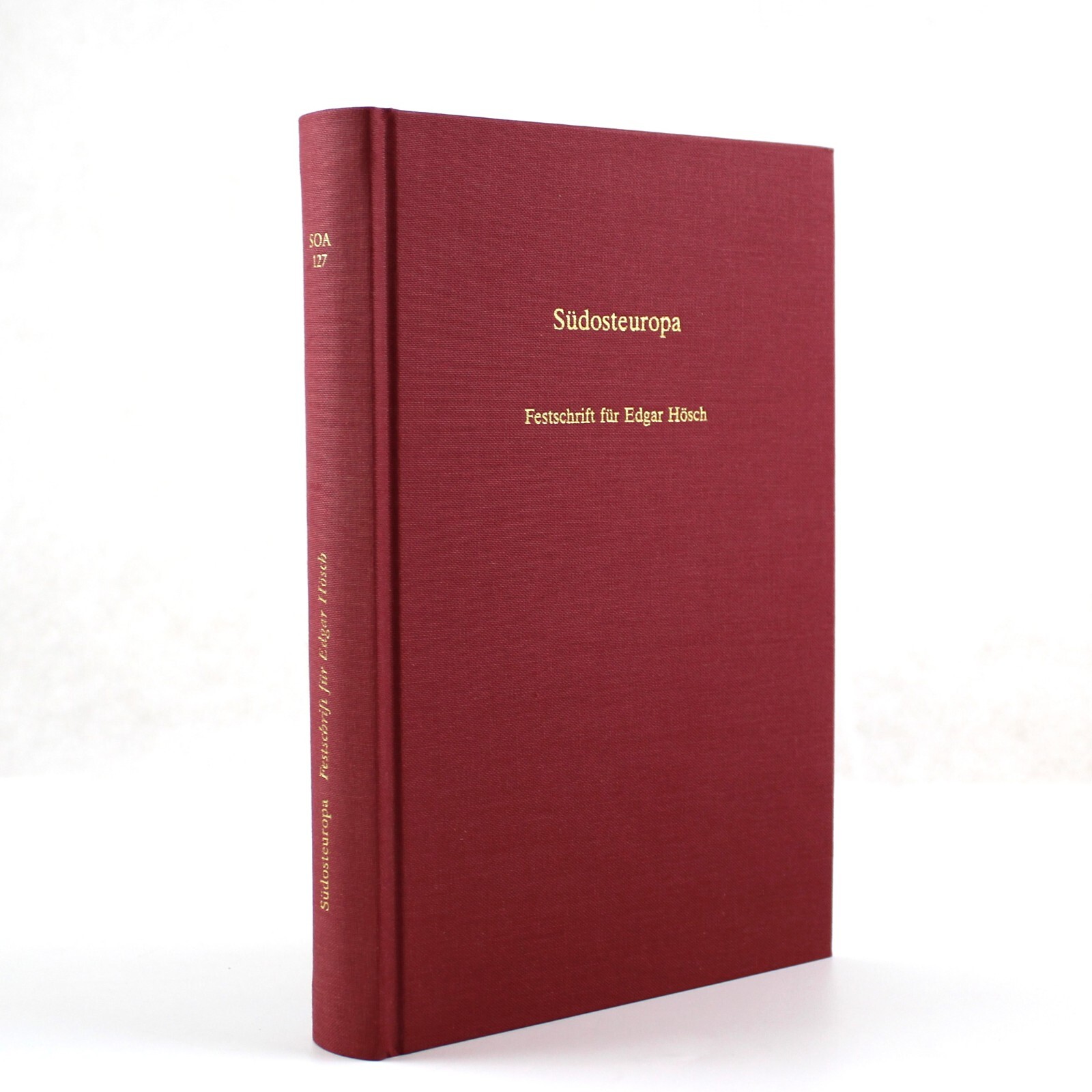 Südosteuropa Festschrift für Edgar Hösch 2005 K. Clewig O. J. Schmitt SOA 127
