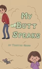 My Butt Speaks by Trenton Clay Gross: New