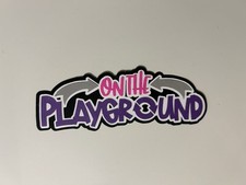 On the Playground Park Scrapbook Title Handmade Die Cut Paper Pieced