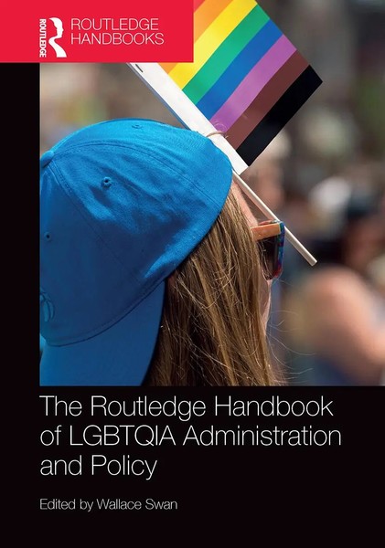 The Routledge Handbook Of Lgbtqia Administration And Policy | Wallace Swan-image