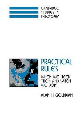 Practical Rules When We Need Them and When We Don't Goldman Paperback