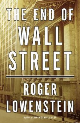 The End of Wall Street - hardcover, Roger Lowenstein, 9781594202391, new