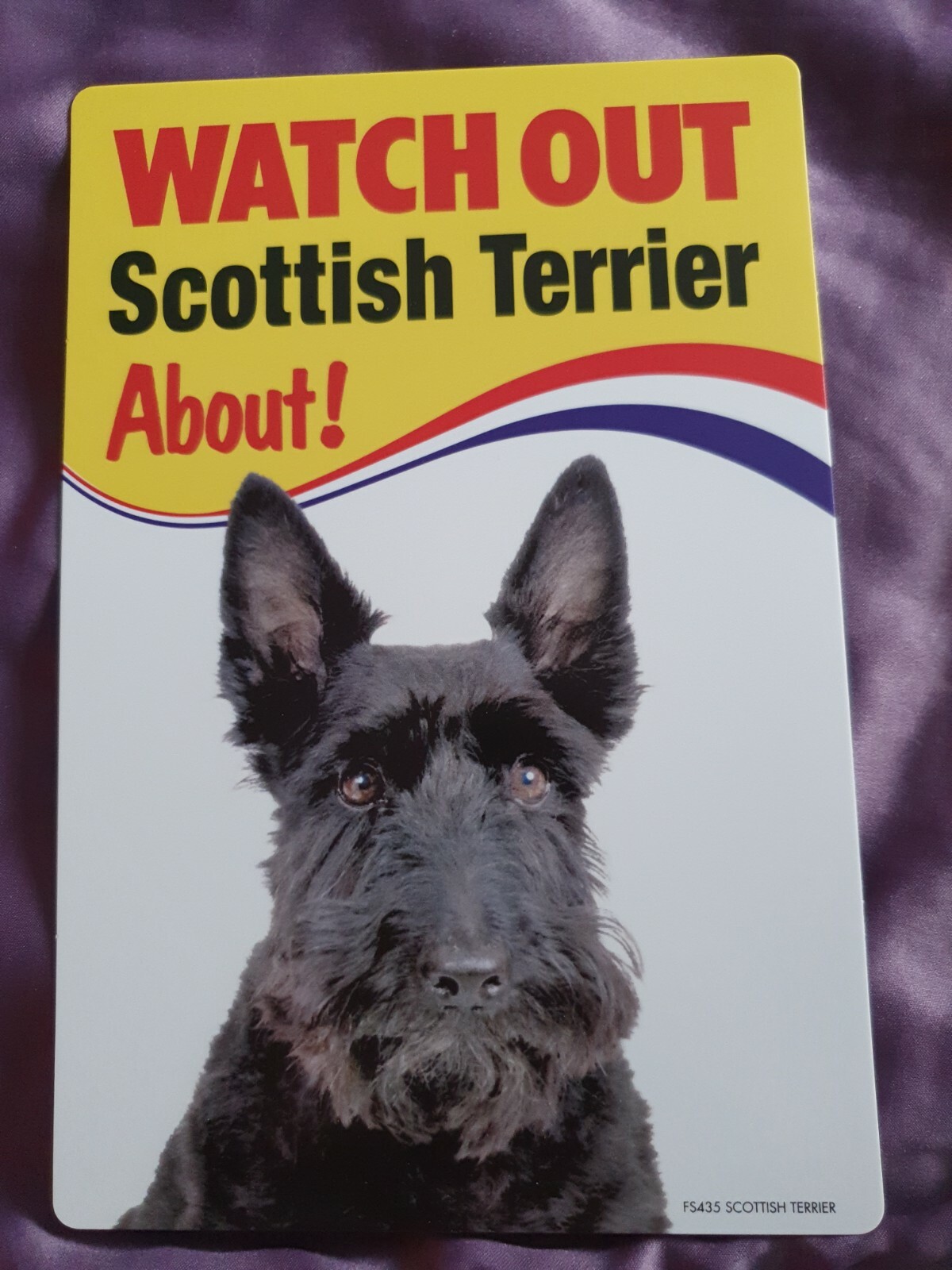 Scottie Watch Out Scottish Terrier About Dog security sign SCOTTIES dogs signs