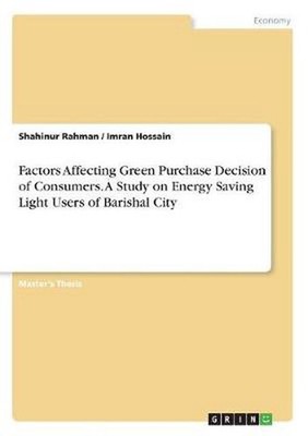 Factors Affecting Green Purchase Decision of Consumers. A Study on Energy Saving