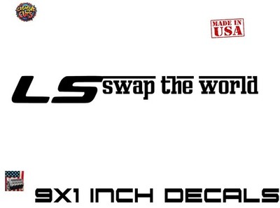 Ls Racing Decal LS SWAP THE WORLD Decals for LS Mustang Corvette Camaro S-10 c10 ...