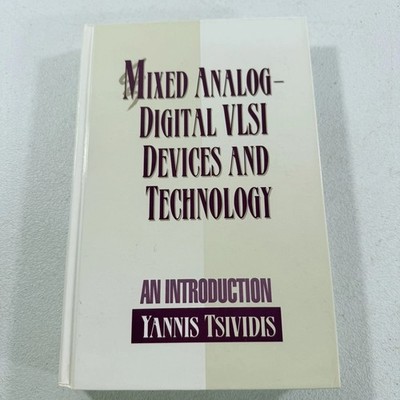 Mixed Analog - Digital VLSI Devices and Technology Yannis Tsividis 1996