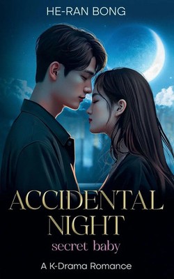 He-Ran Bong | Accidental Night-Secret Baby.A K-Drama Romance | Taschenbuch