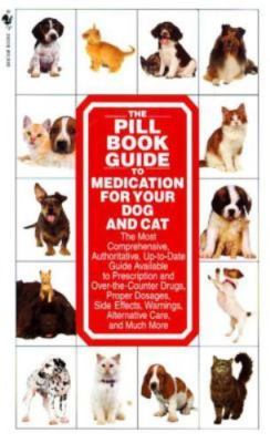 The Pill Book Guide to Medication for Your Dog- paperback, 0553579894, Kate Roby