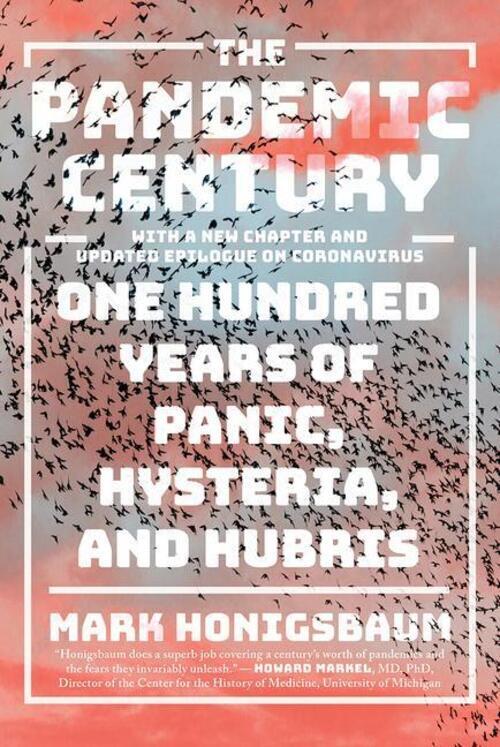 Thumbnail - The Pandemic Century: One Hundred Years Of Panic, Hysteria, And Hubris