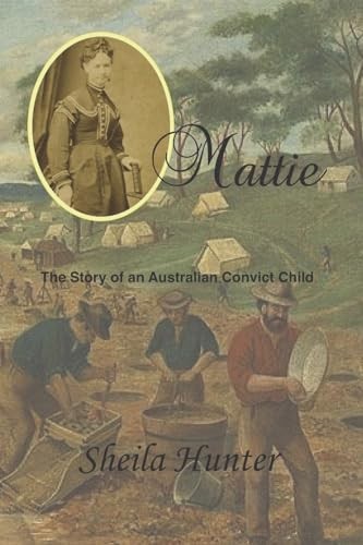 Mattie: Story of an Australian Convict Child (Australian... - Hunter, Sheila