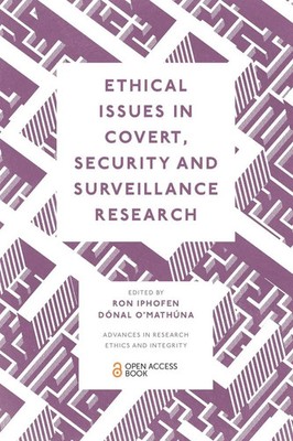 Ethical Issues in Covert, Security and Surveillance Research Ron Iphofen (u. a.)