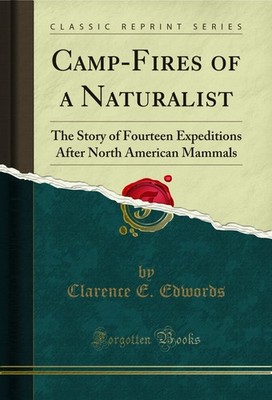 Camp-Fires of a Naturalist (Classic Reprint)
