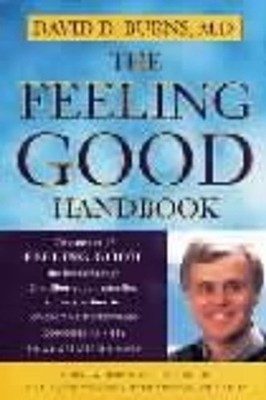 The Feeling Good Handbook: The Groundbreaking Program with Powerful New Techniqu