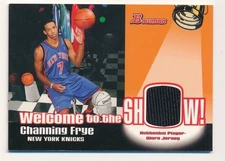 CHANNING FRYE 2005 BOWMAN WELCOME TO THE SHOW #WSR-CF JERSEY PATCH MINT